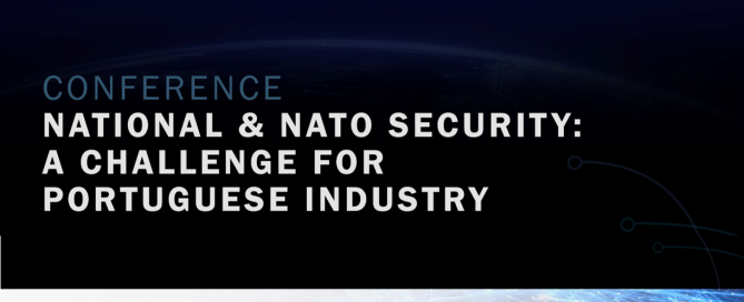 Conferência “National & NATO Security: A Challenge for Portuguese Industry”