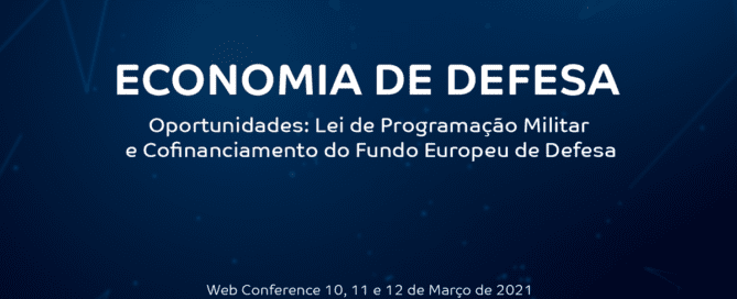 Economia de Defesa Oportunidades: Lei de Programação Militar e Cofinanciamento do Fundo Europeu de Defesa