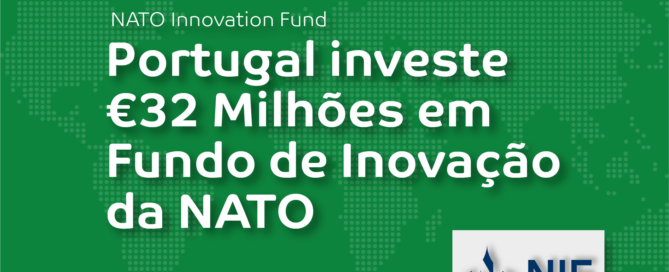 Portugal investe €32 Milhões em Fundo de Inovação da NATO