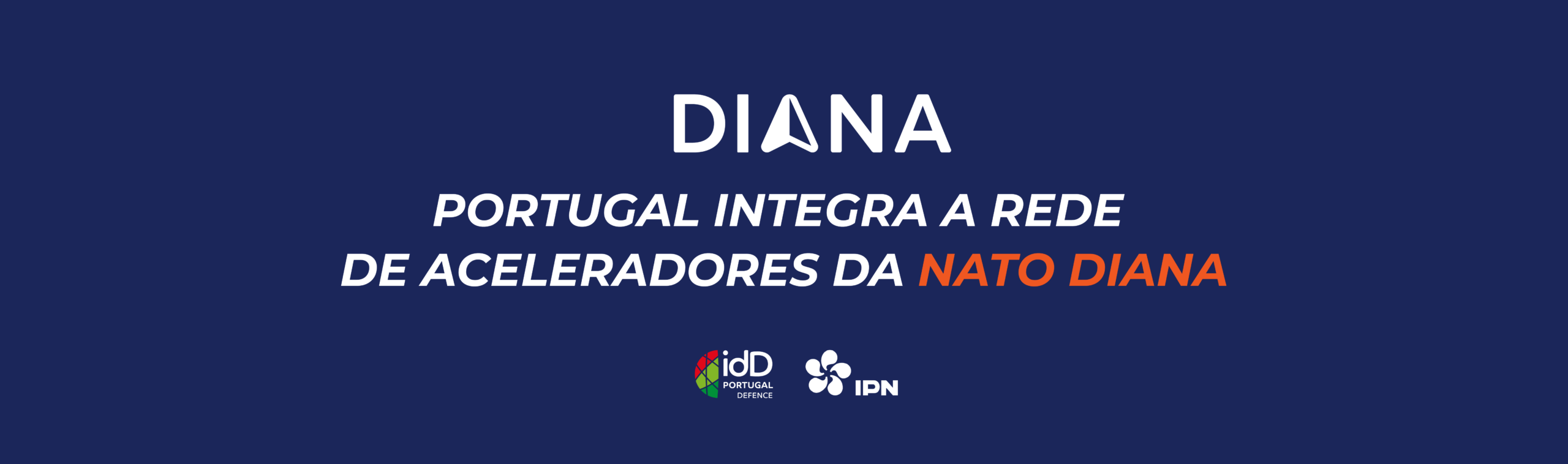 Portugal integra a rede de aceleradores da NATO DIANA Portugal integra a rede de aceleradores da NATO DIANA